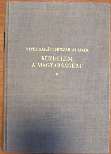 Husz�r Alad�r - K�zdelem a magyars�g�rt