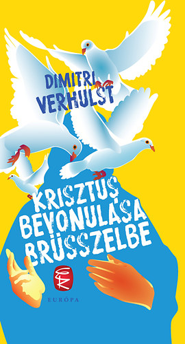 Dimitri Verhulst - Krisztus bevonulsa Brsszelbe