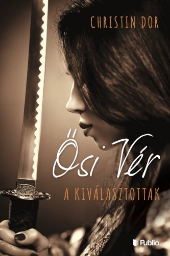 Christin Dor - Ősi Vér - A Kiválasztottak