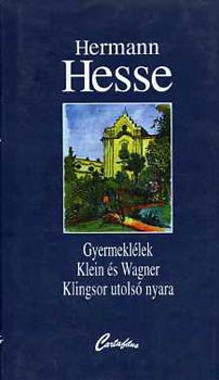 Hermann Hesse - Gyermekllek-Klein s Wagner-Klingsor utols nyara