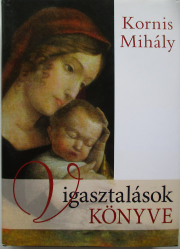 Kornis Mih�ly - Vigasztal�sok k�nyve - CD-vel