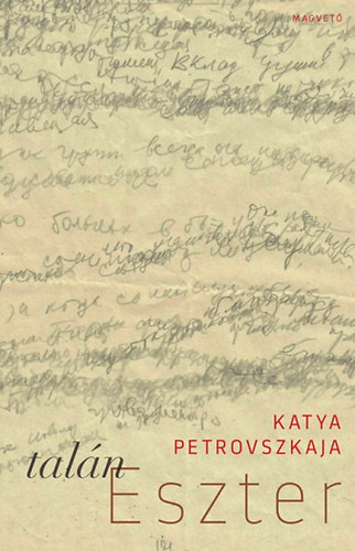 Katya Petrovszkaja - Tal�n Eszter