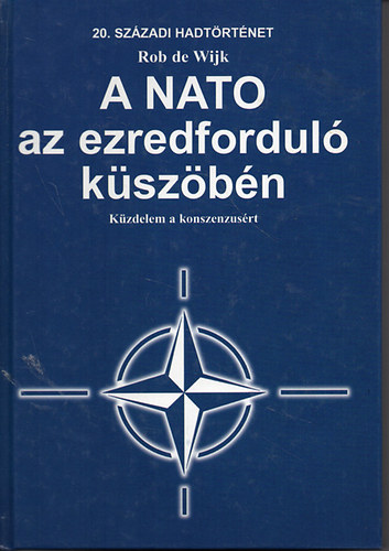Rob de Wijk - A NATO az ezredfordul� k�sz�b�n