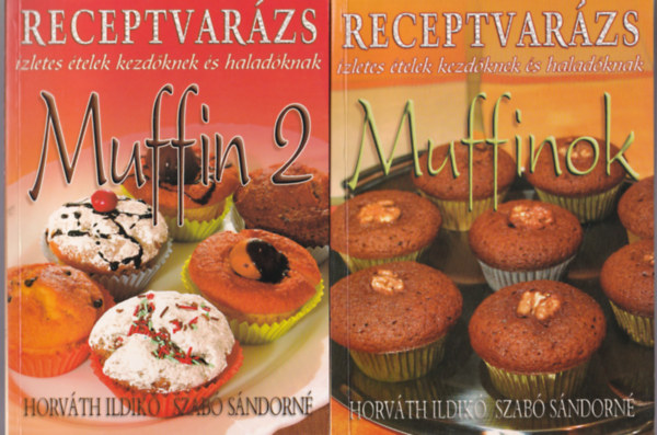 Horvth Ildik -Szab Sndorn - 2 db Receptvarzs: Muffinok, Muffin 2