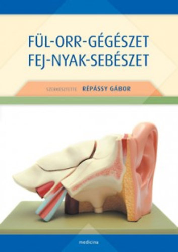 Rpssy Gbor  (szerk.) - Fl-orr-ggszet fej-nyak-sebszet