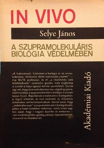 Selye Jnos - In Vivo A szupramolekulris biolgia vdelmben