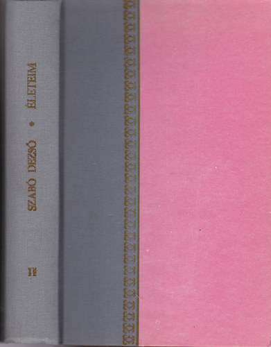 Szabó Dezső - Életeim II.- Születéseim, halálaim, feltámadásaim