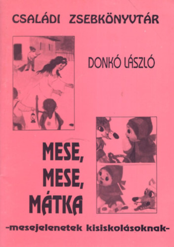 Donk� L�szl� - Mese, mese, m�tka.