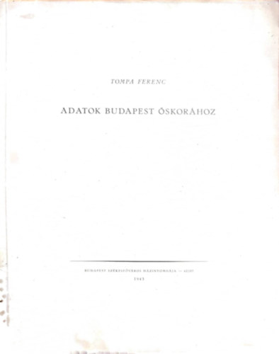 Tompa Ferenc - Adatok Budapest Őskorához