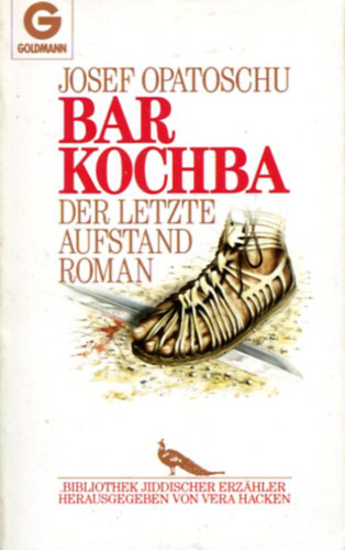 Josef Opatoschu - Bar Kochba - der letzte aufstand roman