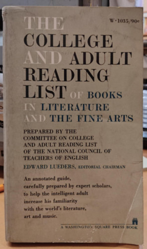 Edward Lueders - The College and Adult Reading List of Books in Literature and the Fine Arts (Az irodalmi �s k�pz�m�v�szeti k�nyvek f�iskolai �s feln�tt olvas�si list�ja)