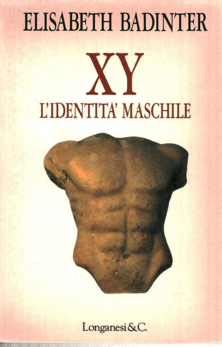 Elisabeth Badinter - XY L'identita' Maschile