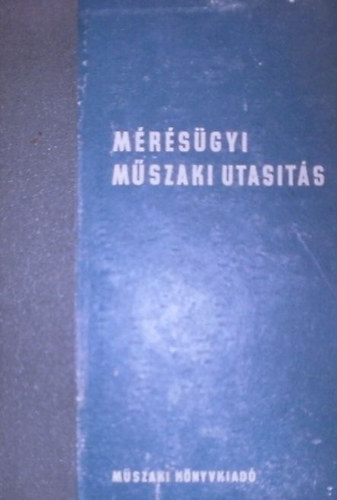 Pentsy Jen  (szerk.) - Mrsgyi mszaki utasts