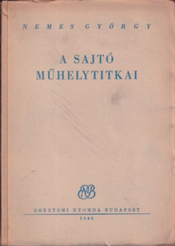 Nemes Gyrgy - A sajt mhelytitkai