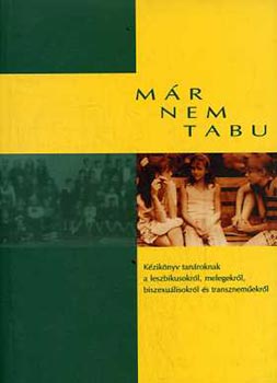 Már nem tabu - Kézikönyv tanároknak a leszbikusokról, melegekről, biszexuálisokról és transzneműekről