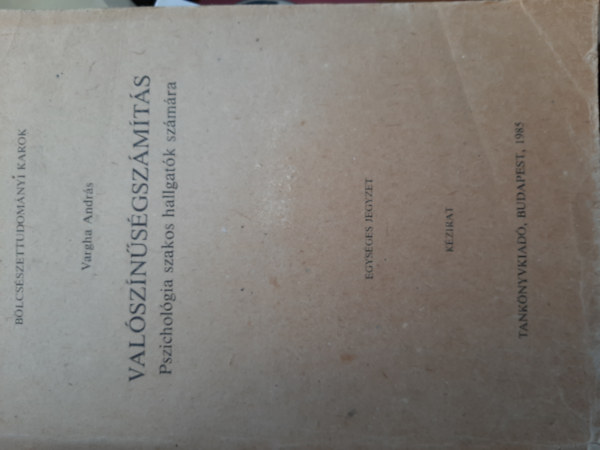 Val�sz�n�s�gsz�m�t�s (Pszichol�giai szakos hallgat�k sz�m�ra)