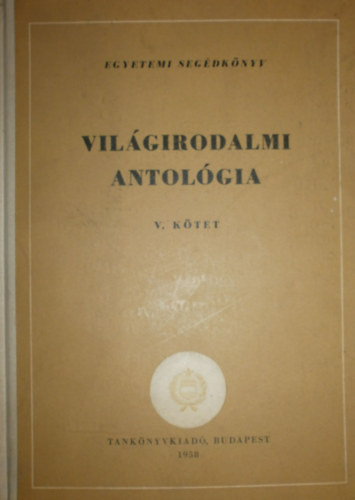 Lengyel Bla  (szerk.) - Vilgirodalmi antolgia V.