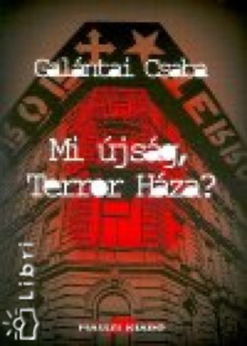Gal�ntai Csaba - Mi �js�g, Terror H�za?