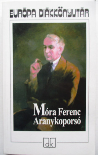Mra Ferenc - Aranykopors - Eurpa dikknyvtr