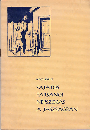 Nagy Jzsef - Sajtos farsangi npszoks a Jszsgban ("Bakfazkdobs")