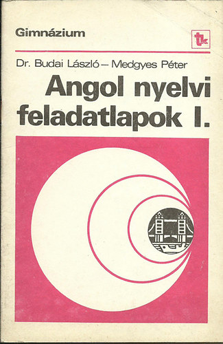 Angol nyelvi feladatlapok - Gimn�zium I.