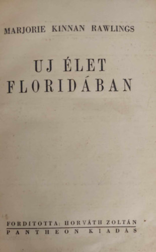 Marjorie Kinnan Rawlings - Uj let floridban