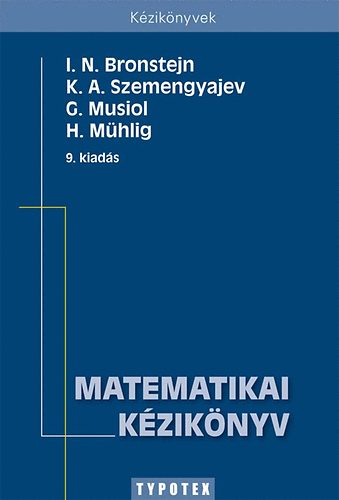 Mhlig; Szemengyajev; Musiol; Bronstejn; - Matematikai kziknyv