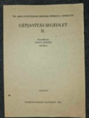 Nagy József - Gépjavítás Segédlet II.
