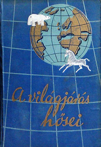 A.E.Johann - A vilgjrs hsei-40.000 kilomter az ismeretlen zsin keresztl