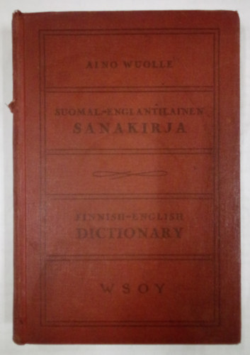 Aino Wuolle - Suomal-englantilainen sanakirja - Finnish-English Dictionary / Finn-angol sztr /
