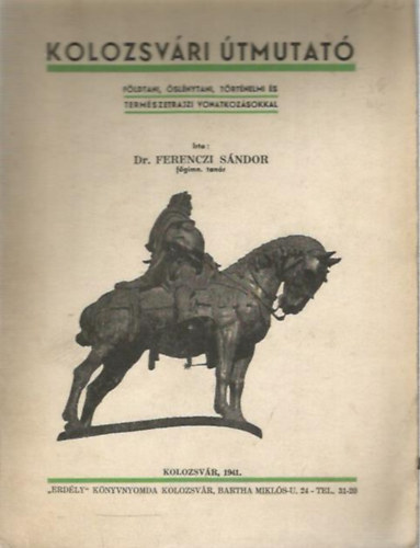 Ferenczi S�ndor dr. - Kolozsv�ri �tmutat� (F�ldtani, �sl�nytani, t�rt�nelmi vonatkoz�sokkal)