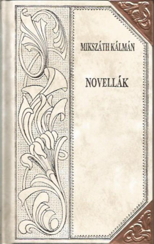 Mikszth Klmn - Novellk (Mikszth-sorozat 56.)