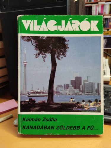 K�lm�n Zs�fia - Kanad�ban z�ldebb a f�- Vil�gj�r�k sorozat -  dedik�lt