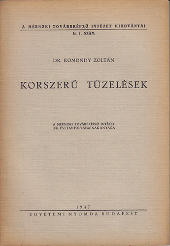 Dr. Komondy Zolt�n - Korszer� t�zel�sek