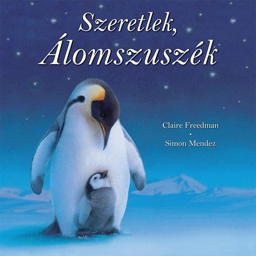 Simon Mendez; Claire Freedman - Szeretlek, lomszuszk