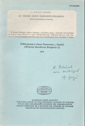 V. Kov�cs S�ndor - Az �jkori Janus Pannonius-filol�gia ( �bel Jen�t�l Huszti J�zsefig ) - K�l�nlenyomat - Dedik�lt