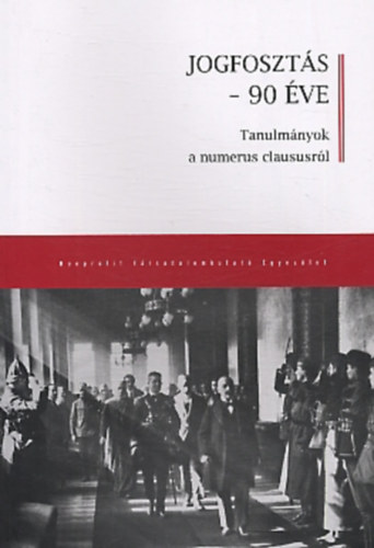 Moln�r Judit /szerk./ - Jogfoszt�s - 90 �ve (Tanulm�nyok a numerus claususr�l)