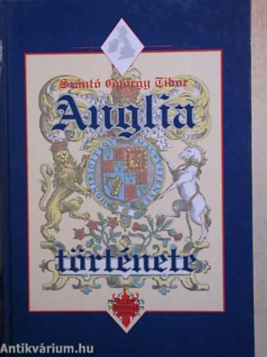 Sz�nt� Gy�rgy Tibor - Anglia t�rt�nete - Maecenas t�rt�nelmi k�nyvek