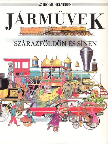 Eryl Davies; David Salariya - Jrmvek- Szrazfldn s snen (Az id mhelyben)