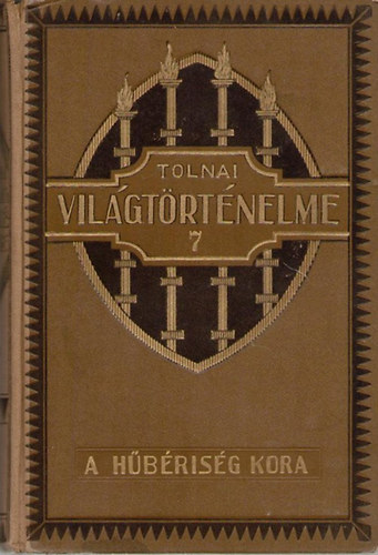 Tolnai vil�gt�rt�nelme VII.: A h�b�ris�g kora