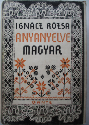 Ign�cz R�zsa - Anyanyelve magyar