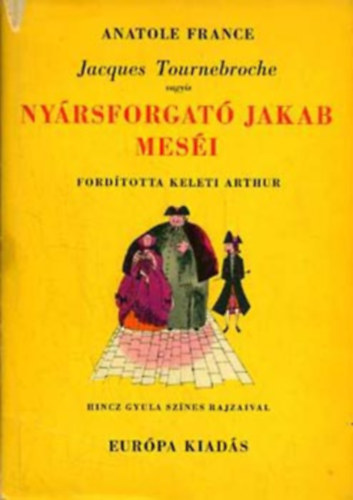 Anatole France - Ny�rsforgat� Jakab mes�i