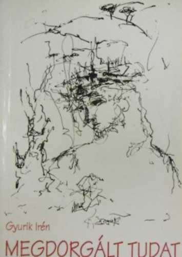 Gyurik Ir�n - Megdorg�lt tudat