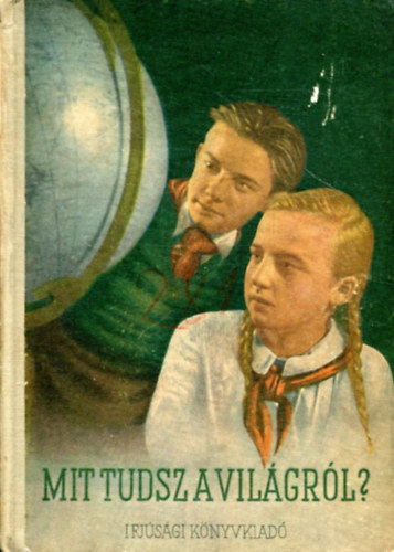 Mit tudsz a világról?