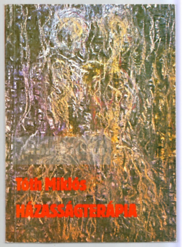 T�th Mikl�s - H�zass�gter�pia