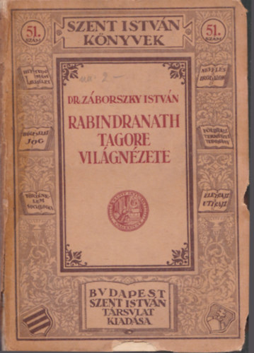 Dr. Záborszky István - Rabindranath Tagore világnézete (Szent István könyvek 51.)