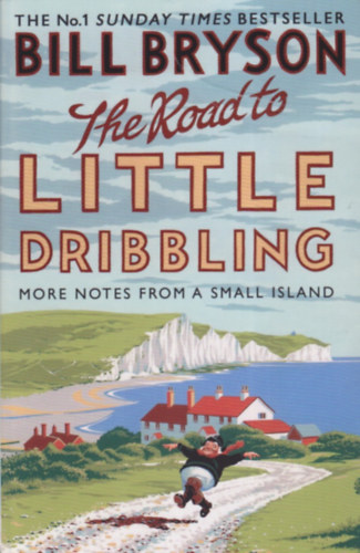 Bill Bryson - The Road to Little Dribbling: More Notes From a Small Island