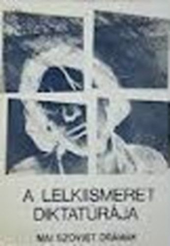 A lelkiismeret diktatrja (mai szovjet drmk)