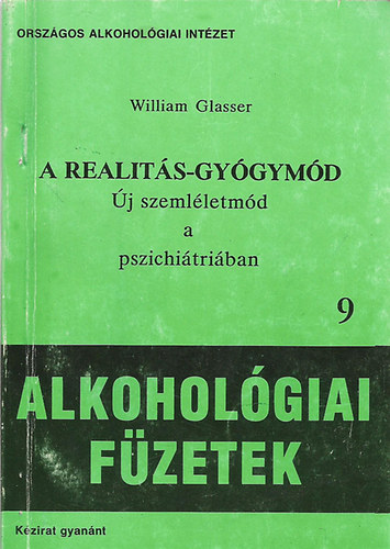 William Glasser - A realits-gygymd (Alkoholgiai fzetek 9.)