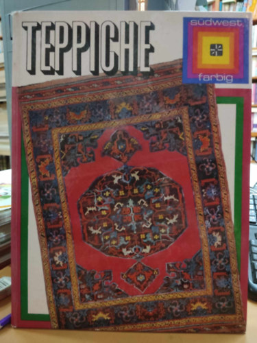 Luciana Biagini  S�dwest Verlag-M�nchen (illus.) - Teppiche: Ein farbenfroher Bericht �ber die neuer Teppiche - Mit 78 Farbfotos und 28 Zeichnungen